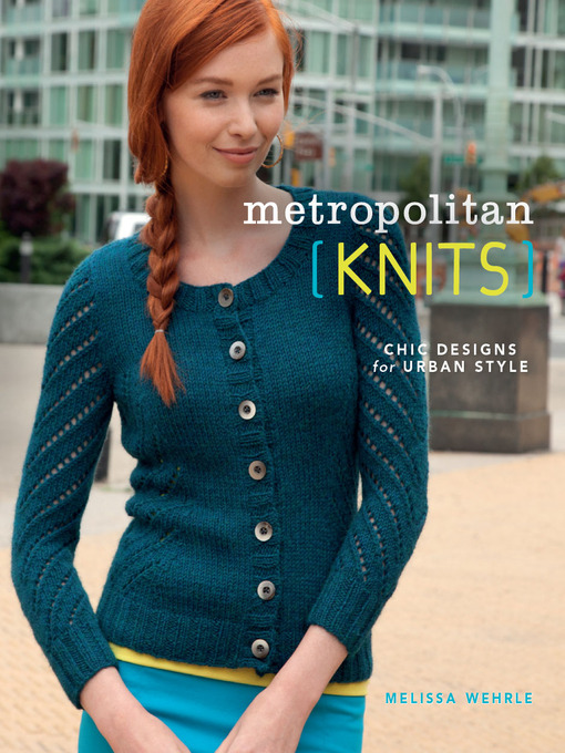 Title details for Metropolitan Knits by Melissa Wehrle - Available